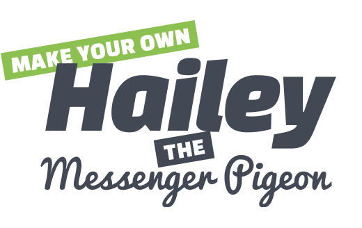 Make your own Hailey the messenger pigeon